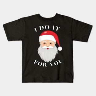 I do it for you, Christmas Hoodie Kids T-Shirt